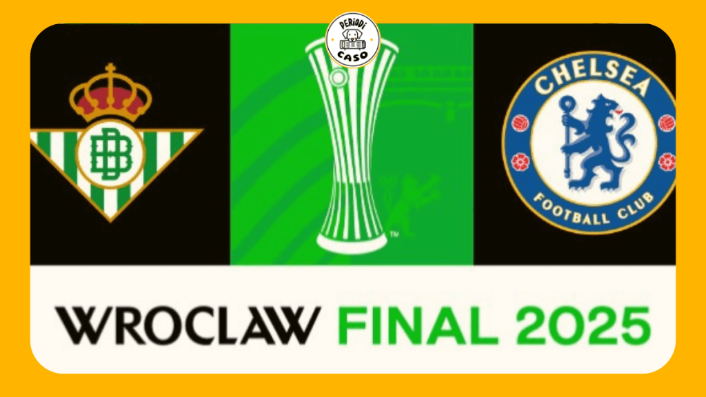 Final de la Conference League 2025: Betis y Chelsea en busca del&nbsp;título