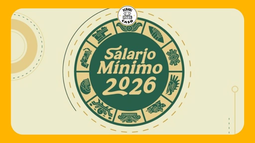 Salario mínimo en México 2026 subirá y entrará en vigor a partir de enero