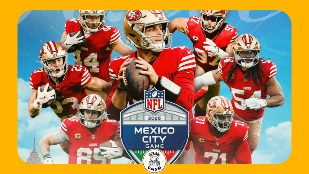 NFL confirma a los San Francisco 49ers para el juego en México&nbsp;2026